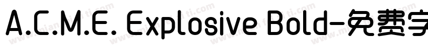 A.C.M.E. Explosive Bold字体转换